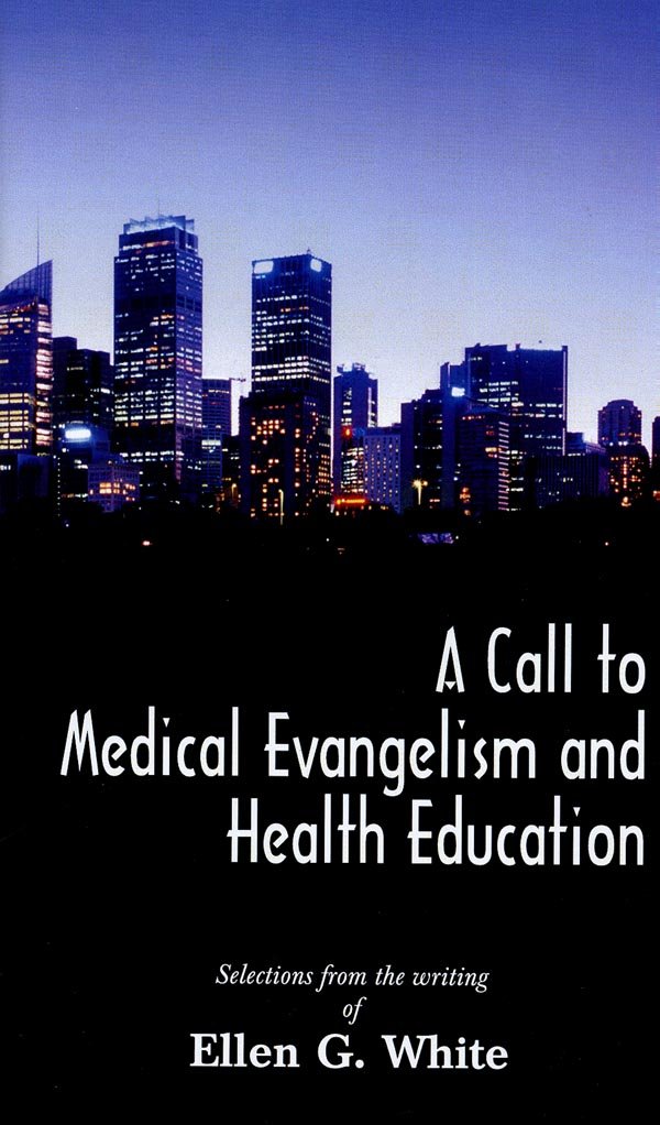 A Call to Medical Evangelism & Health Education, by Ellen G. White, paperback