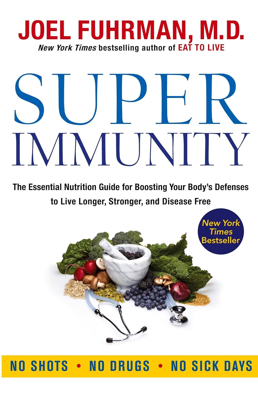 Super Immunity, by Joel Fuhrman, MD