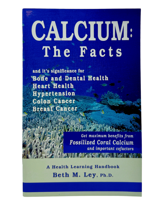 "Calcium: The Facts," by Beth M. Ley, Ph.D.