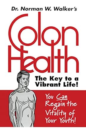 "Colon Health" by Dr. Norman W. Walker