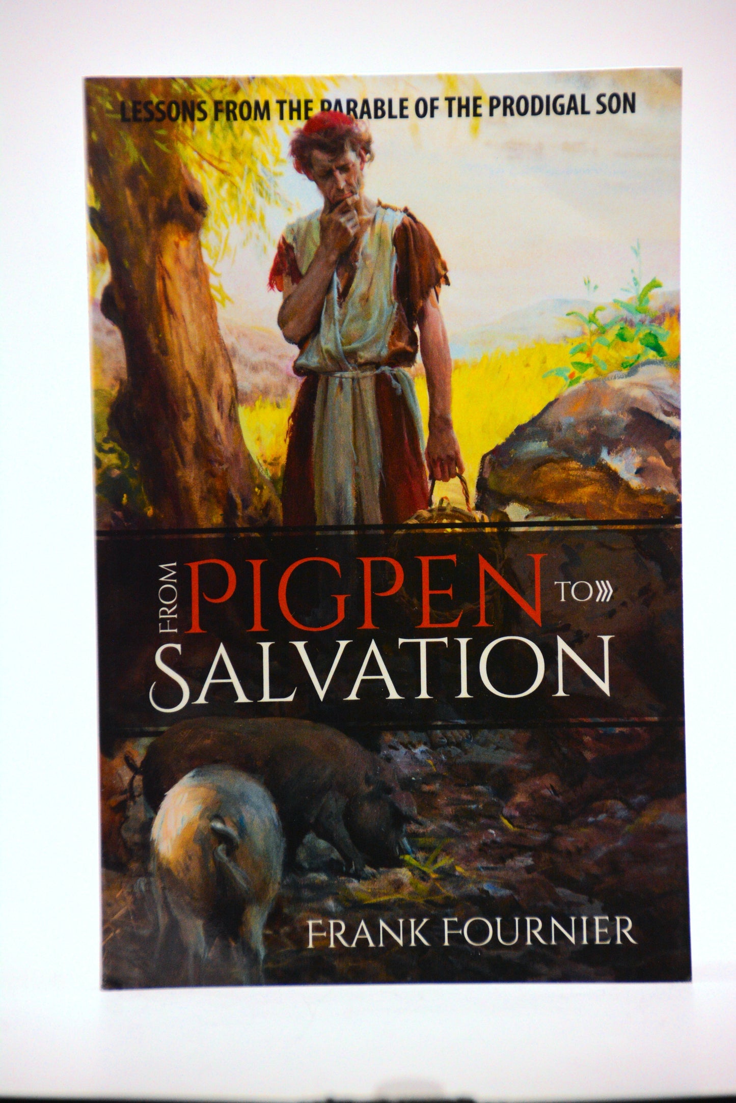 "From Pigpen to Salvation," by author Frank Fournier