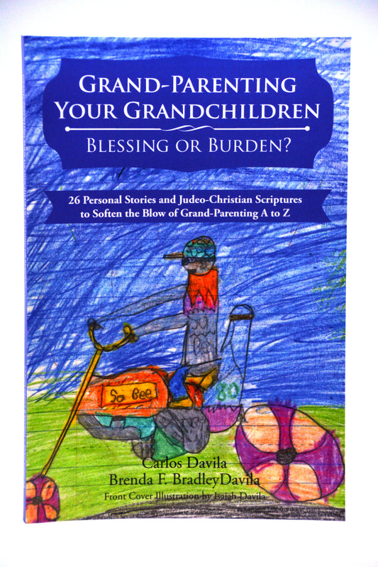 "Grand-parenting your Grandchildren. Blessing or Burden?" Carlos and Brenda F. Bradley Davila