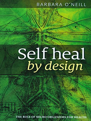 Self Heal by Design Barbara O'Neill ~ Please limit your purchase to 2 Self Heal books ** Barbara O'Neill's new book, "Sustain Me," will be released soon. We will update you as we receive information.**