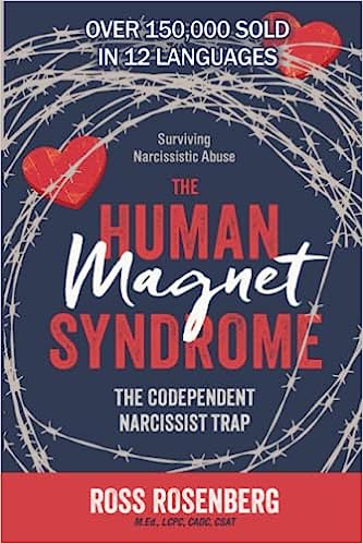 The Human Magnet Syndrome: The Codependent Narcissist Trap by Ross Rosenberg, M.Ed., LCPC, CADV, CSAT  (Paperback)