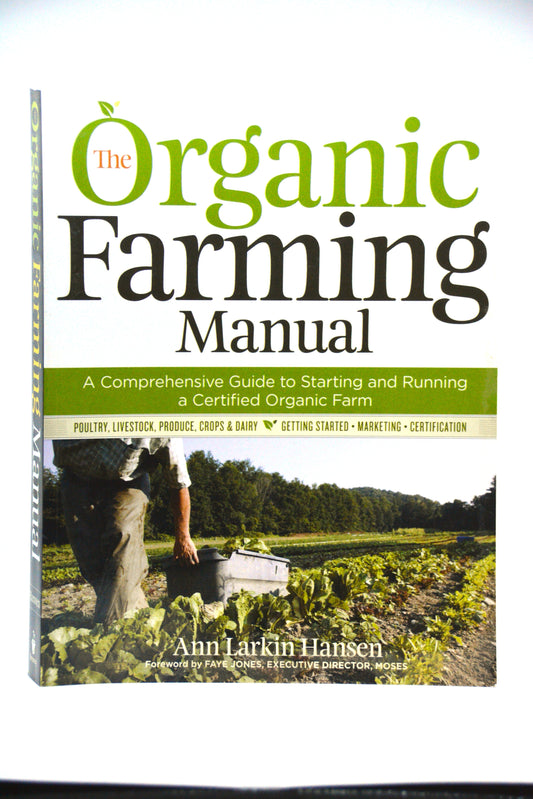 "The Organic Farming Manual," by Ann Larkin Hansen