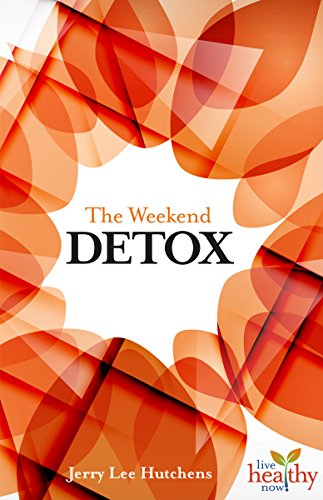 The Weekend Detox by Jerry Lee Hutchens
