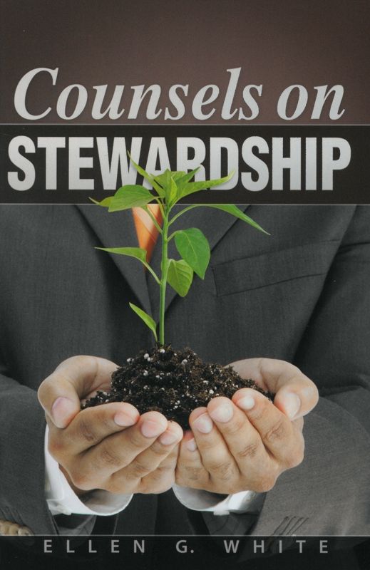 Counsels on Stewardship by Ellen G. White