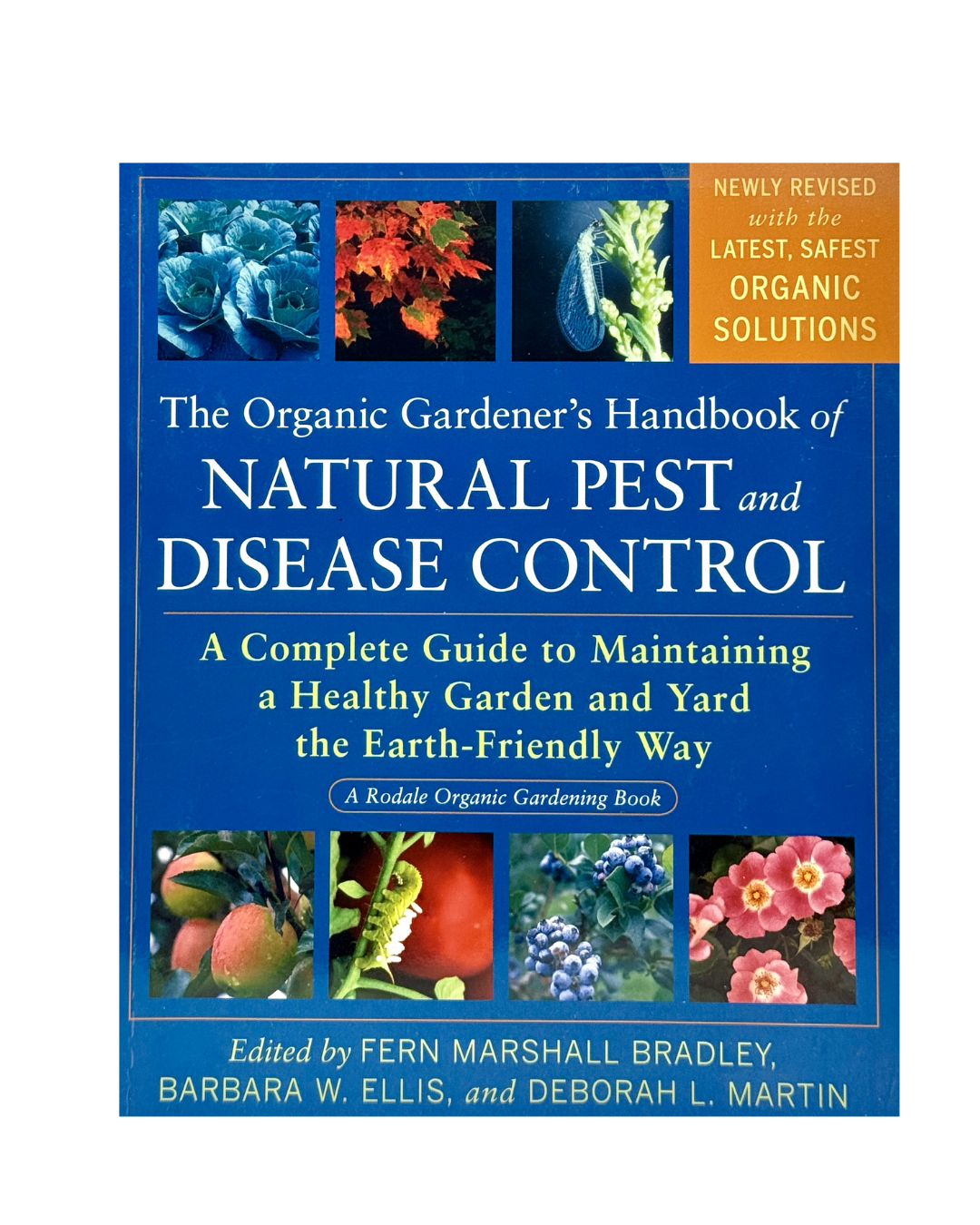 "The Organic Gardner's Handbook of Natural Pest ad Disease Control" by Barbara W. Ellis and Deborah L. Martin