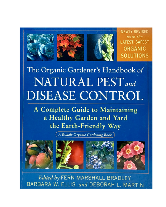 "The Organic Gardner's Handbook of Natural Pest and Disease Control" by Barbara W. Ellis and Deborah L. Martin