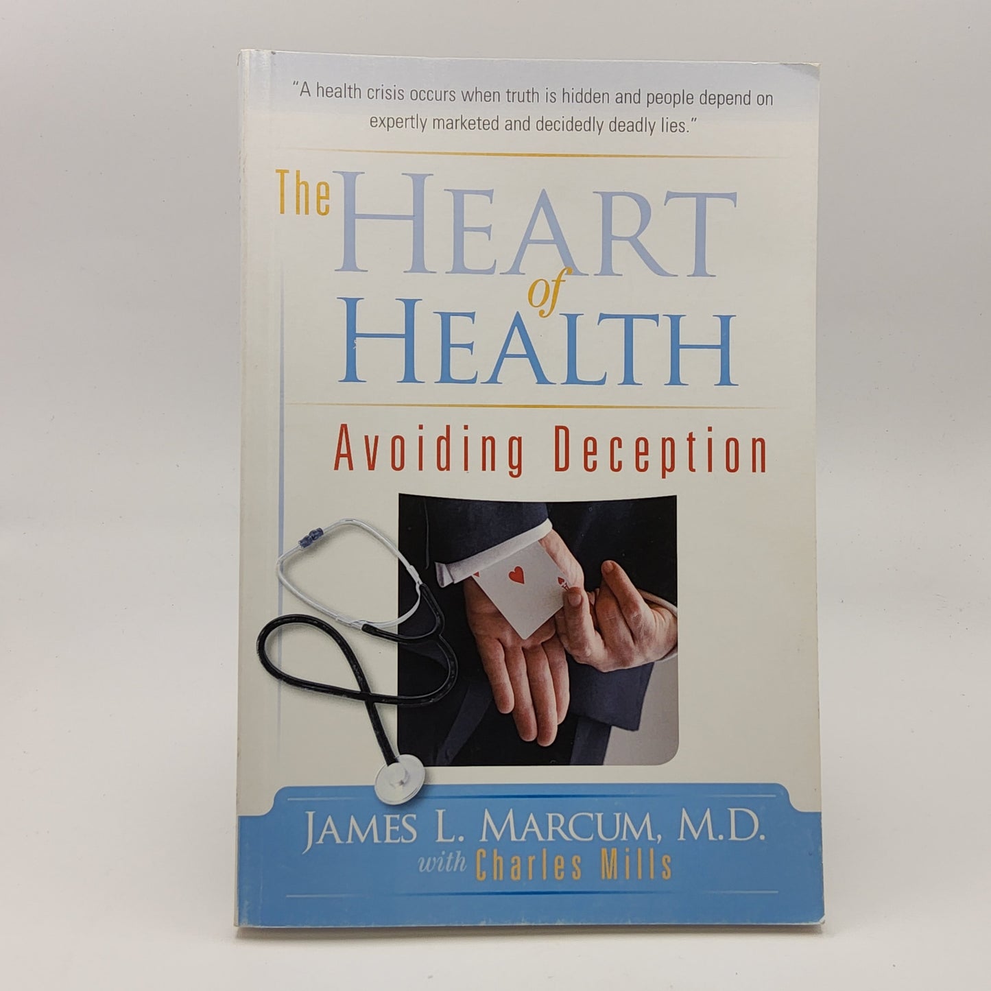 The Heart of Health: Avoiding Deception by James Marcum M.D. (Paperback)