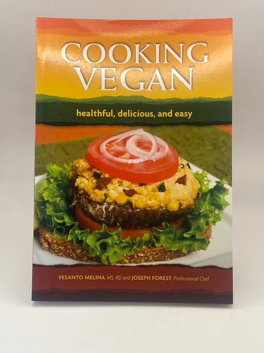Cooking Vegan: Healthful, Delicious, and Easy