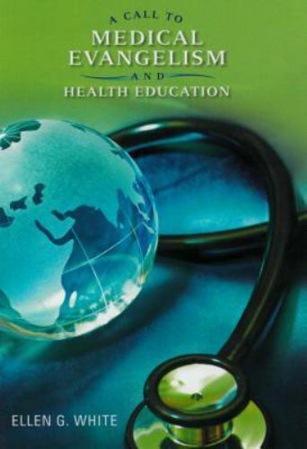 A Call To Medical Evangelism & Health Education, by Ellen G. White, paperback
