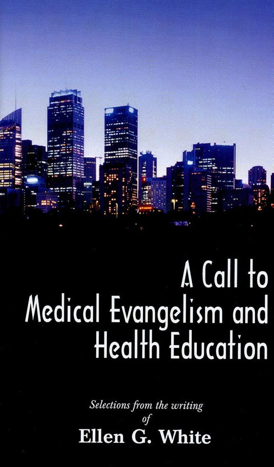 A Call to Medical Evangelism & Health Education, by Ellen G. White, paperback