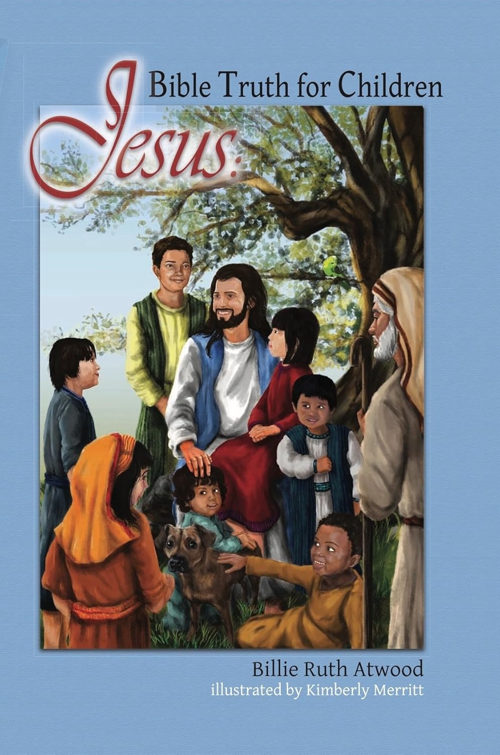Jesus: Bible Truth for Children by Billie Ruth Atwood
