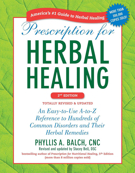 Prescription for Herbal Healing, by Phyllis A. Balch, CNC