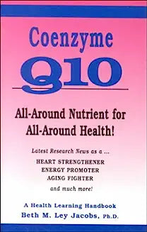 Coenzyme Q10: All-Around Nutrient for All-Around Health! Latest Research As a Heart Strengthener, Energy Promoter, Aging Fighter and Much More Paperback