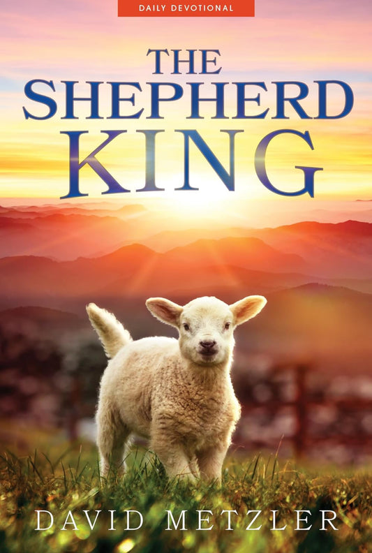 The Shepherd King, Daily Devotional, by David Metzler - hardcover