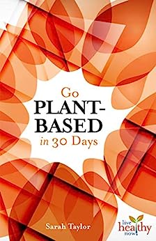 Go Plant-Based for 30 Days by Sarah Taylor
