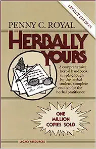 Herbally Yours by Penny C. Royal
