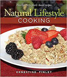 Natural Lifestyle Cooking: Healthy, Tasty Plant-Based Recipes Hardcover – January 1, 2012