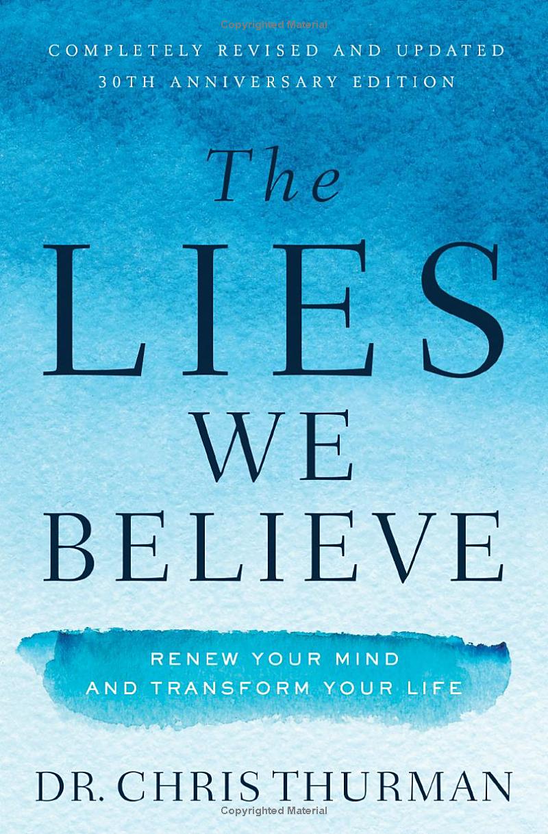 The Lies we Believe by Dr. Chris Thurman