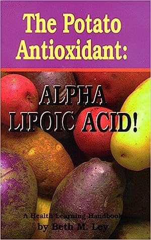 The Potato Antioxidant: Alpha Lipoic Acid : A Health Learning Handbook