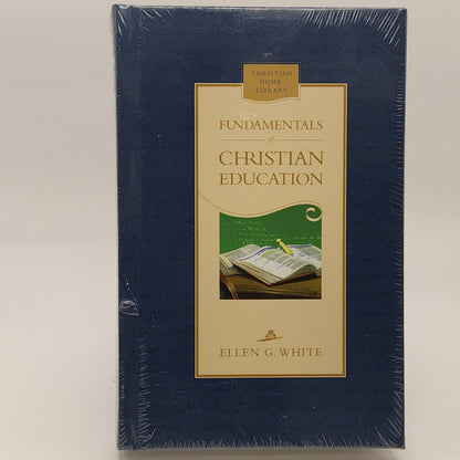 Fundamentals of Christian Education by Ellen G. White