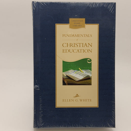 Fundamentals of Christian Education by Ellen G. White