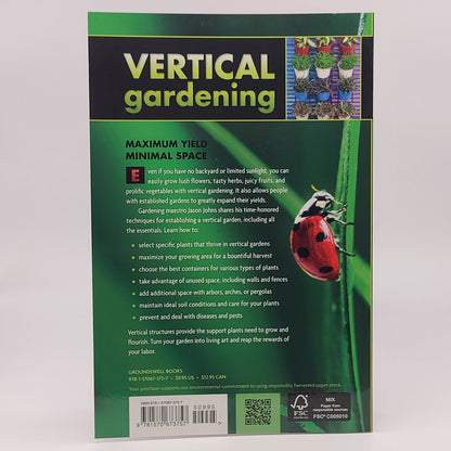 Jason Johns
Vertical Gardening: A Complete Guide to Growing Food, Herbs, and Flowers in Small Spaces