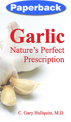 Garlic: Nature's Perfect Prescription / Hullquist, C Gary, MD / Paperback / LSI