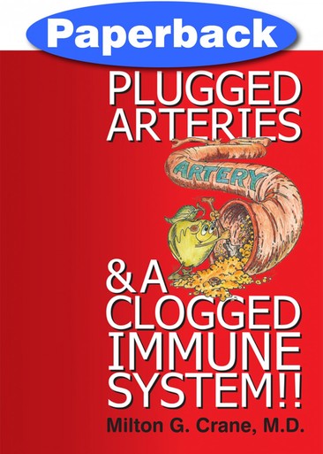 Plugged Arteries & A Clogged Immune System!-Trade / Crane, Milton G, MD / LSI