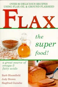 Flax: The Super Food / Bloomfield, Barb