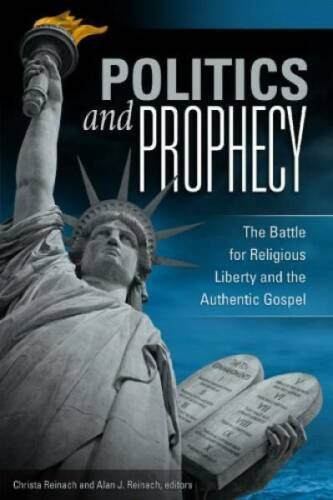 Politics and Prophecy by Christa and Alan J. Reinach